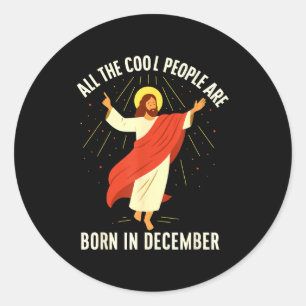 Cool People Are Born In December Christian Classic Round Sticker