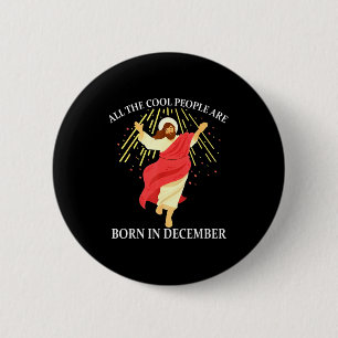 Cool People Are Born In December Christian Funny J 2 Inch Round Button