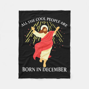 Cool People Are Born In December Christian Funny J Fleece Blanket