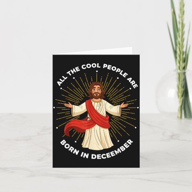 Cool People Are Born In December Christian Jesus C Card (Front)