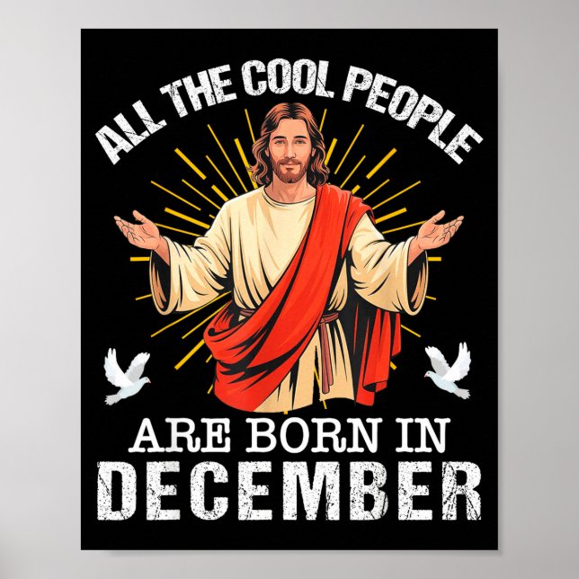 Cool People Are Born In December Christian Jesus C Poster (Front)