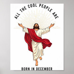 Cool People Are Born In December Christian Jesus C Poster