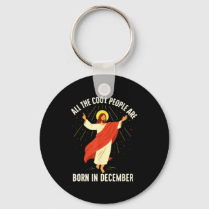 Cool People Are Born In December Christian  Keychain