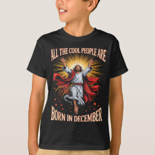 Cool People Are Born In December Christian Xmas Bi T-Shirt