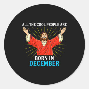 Cool People Are Born In December Christmas Bday Ch Classic Round Sticker