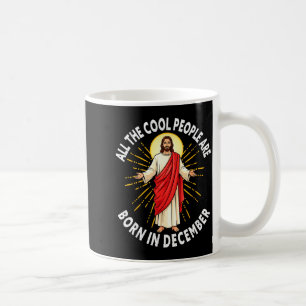 Cool People Are Born In December Christmas Christi Coffee Mug