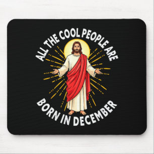 Cool People Are Born In December Christmas Christi Mouse Pad