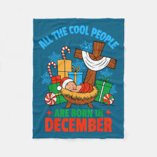 Cool People Are Born In December Jesus Christmas C Fleece Blanket