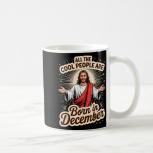 Cool People Born In December Birthday Christian Ch Coffee Mug