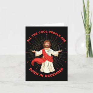 Cool People Born In December Birthday Funny Jesus Card