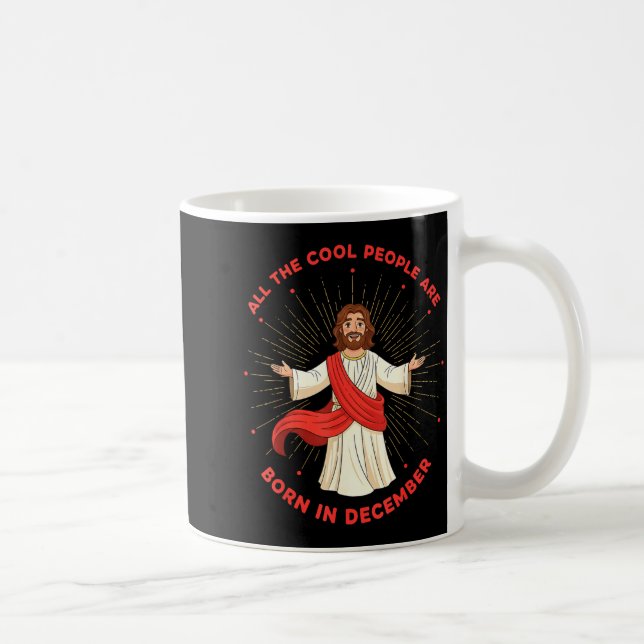 Cool People Born In December Birthday Funny Jesus  Coffee Mug (Right)