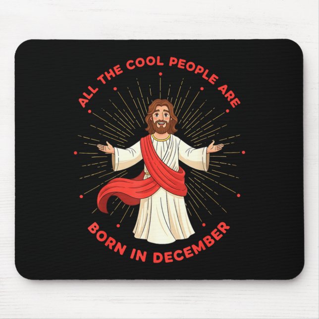 Cool People Born In December Birthday Funny Jesus  Mouse Pad (Front)