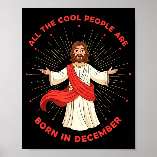 Cool People Born In December Birthday Funny Jesus  Poster (Front)