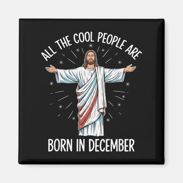 Cool People December Birthday Sritual Theme  Magnet (Front)