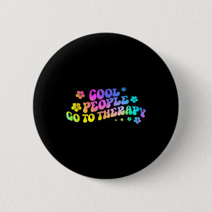 Cool People Go To Therapy Awareness S 2 Inch Round Button