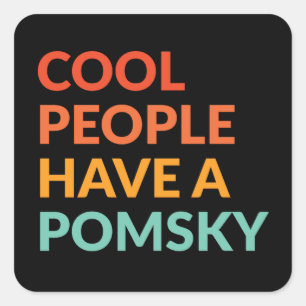 Cool People Have A Pomsky Pride Gift  Square Sticker