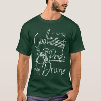 Cool people play drums girl T-Shirt
