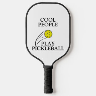 Cool People Play Pickleball Pickleball Paddle