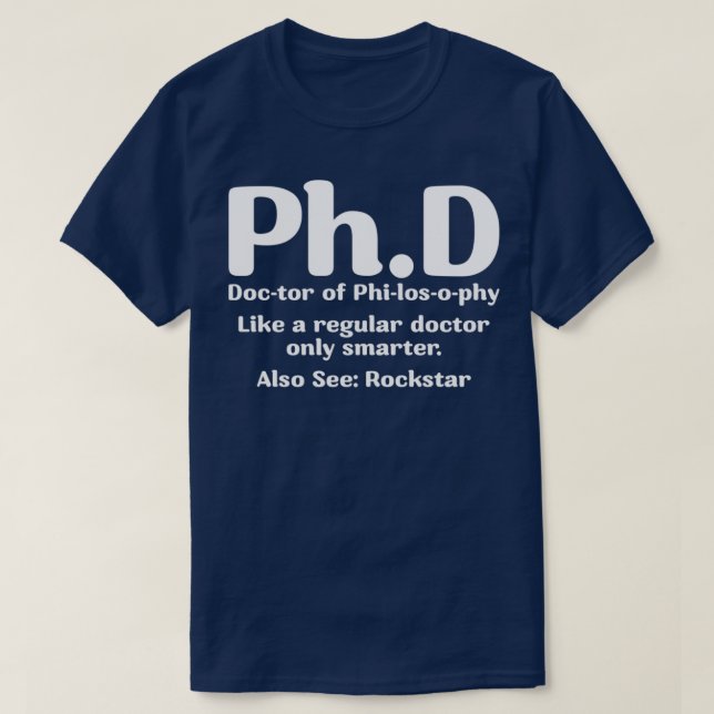 Cool Phd Graduation Candidate Definition Design 1 T-Shirt (Design Front)