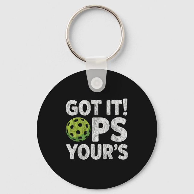Cool pickleball funny got it ops your  keychain (Front)