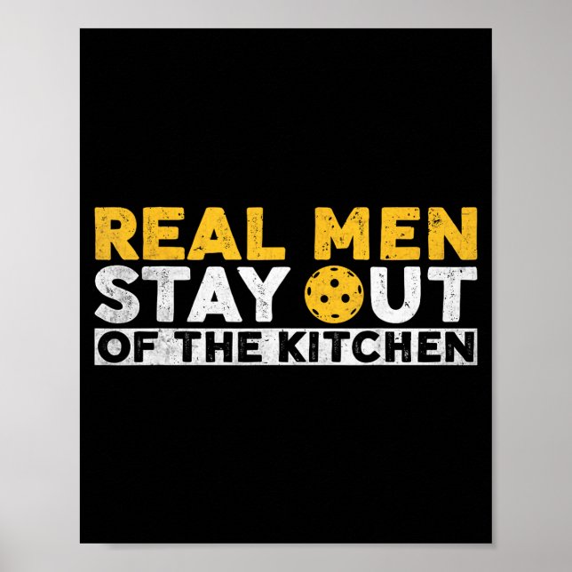 Cool pickleball real men stay out kitchen funny poster (Front)