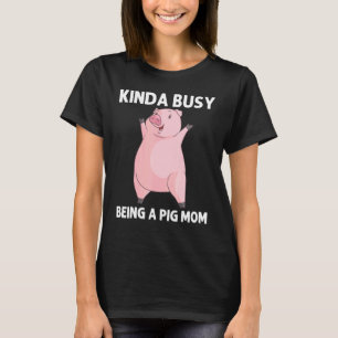 Cool Pig For Women Mom Swine Boar Piggy Farm Anima T-Shirt