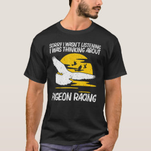 Cool Pigeon Racing For Men Women Homing Pigeon Rac T-Shirt