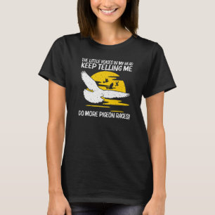 Cool Pigeon Racing For Men Women Homing Pigeon Rac T-Shirt