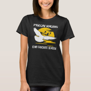Cool Pigeon Racing For Men Women Homing Pigeon Rac T-Shirt