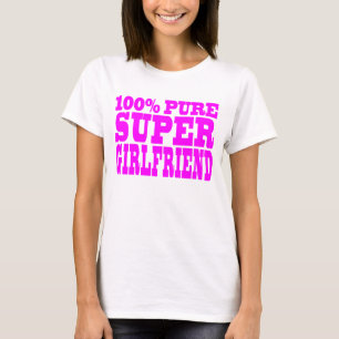 Cool Pink Gifts 4 Girlfriends : Super Girlfriend T-Shirt