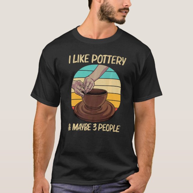 Cool Pottery For Men Women Pottery Ceramic Pot T-Shirt (Front)