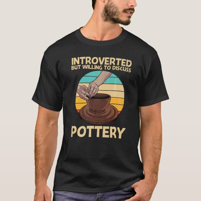 Cool Pottery For Men Women Pottery Ceramic Pot T-Shirt (Front)