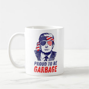 Cool Proud To Be Garbage Trump Supporter Funny Coffee Mug