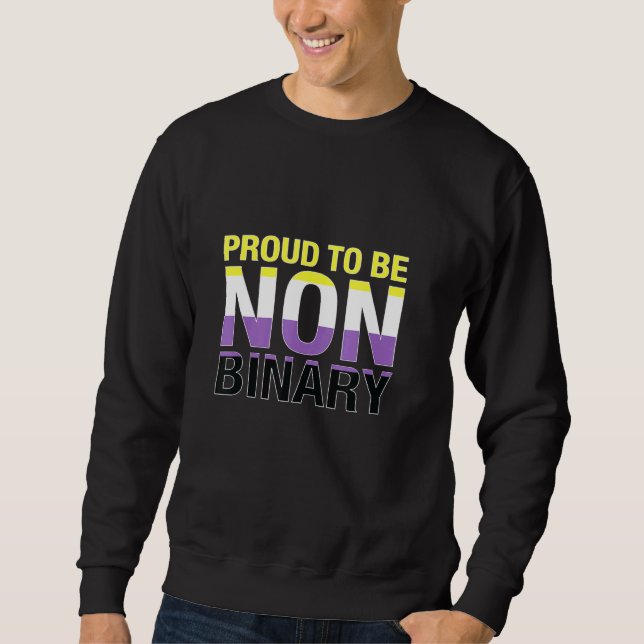 Cool Proud To Be Nonbinary Enby Genderqueer Non Bi Sweatshirt (Front)
