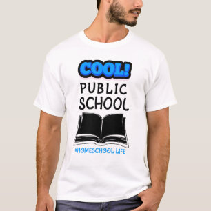 Cool Public School Homeschool Life Education 1 T-Shirt