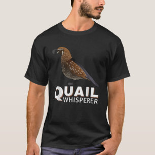 Cool Quail Whisperer For Men Women Upland Hunting T-Shirt