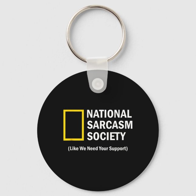 Cool Quote National Sarcasm Society Funny Keychain (Front)