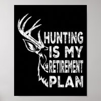 Cool Retired Hunting Is My Retirement Plan Fishing