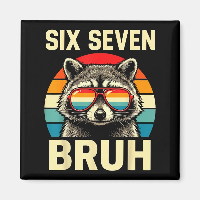 Cool Retro Six Seven Bruh Raccoon Sungles Meme 67  Magnet (Front)