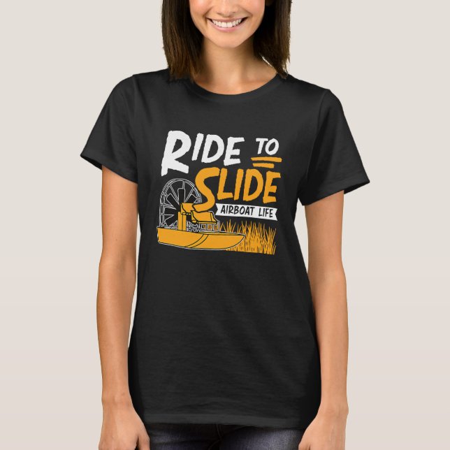 Cool Ride To Slide Aiboat Life For Swamp Boater Ai T-Shirt (Front)