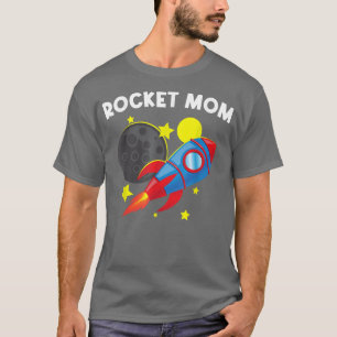 Cool Rocket For Mom Mother Rockets Space Ship Spac T-Shirt