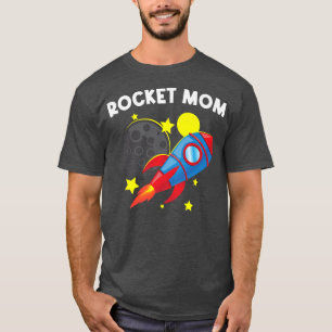 Cool Rocket For Mom Mother Rockets Space Ship Spac T-Shirt