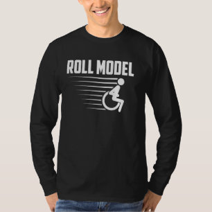 Cool Roll Model Funny Handicapped Person Wheelchai T-Shirt