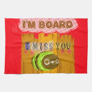 Cool Romantic Funny I Miss You I am Bored Kitchen Towel