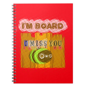Cool Romantic Funny I Miss You I am Bored Notebook