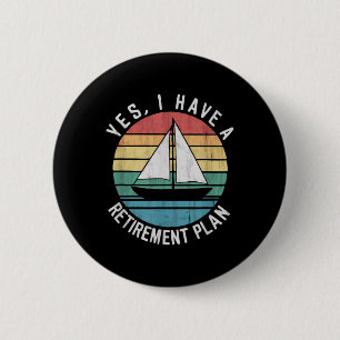 Cool Sailing For Men Women Retirement Plan Boating 2 Inch Round Button