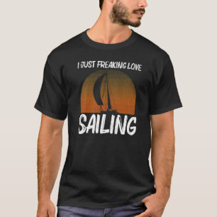 Cool Sailing For Men Women Sailboat Sailing Sailor T-Shirt