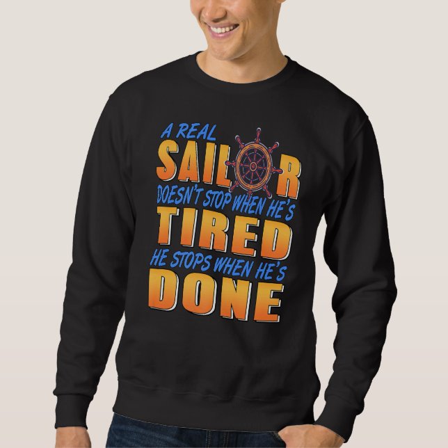 Cool Sailor  A Real Sailor Doesn't Stop Present Sweatshirt (Front)