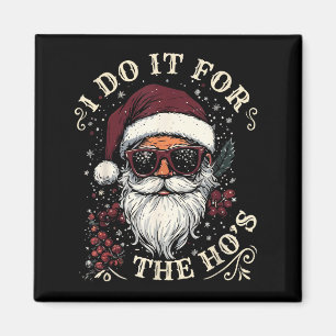 Cool Santa With Sungles I Do It For The Ho´s Chris Magnet
