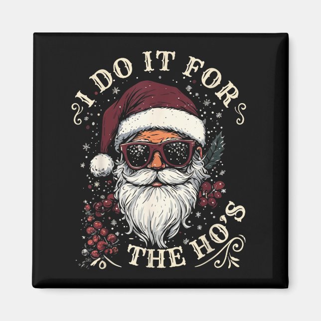 Cool Santa With Sungles I Do It For The Ho´s Chris Magnet (Front)